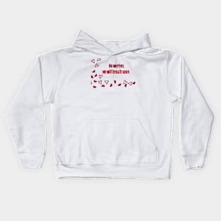 No Worries we will breath soon Kids Hoodie